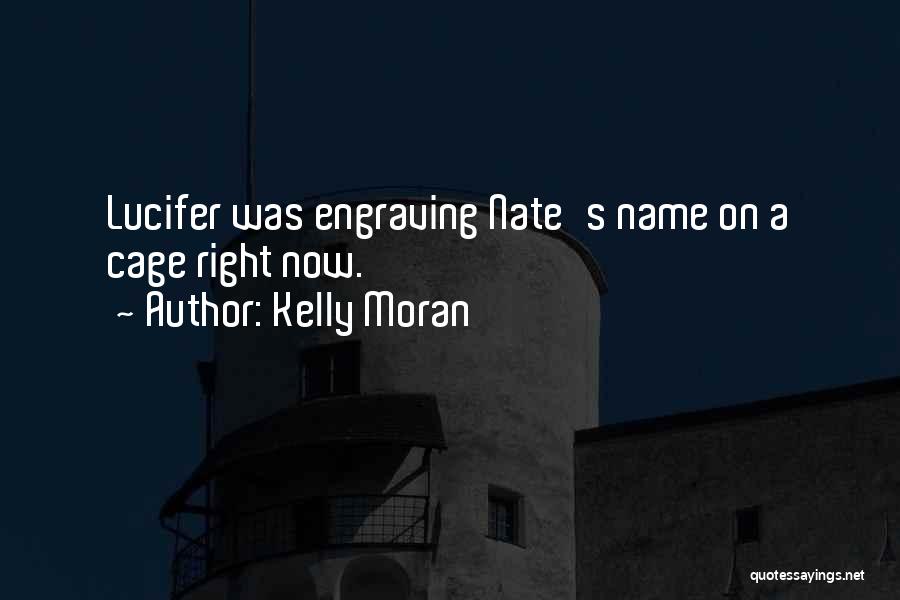 Kelly Moran Quotes 989887