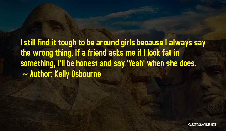 Kelly Osbourne Quotes 648202