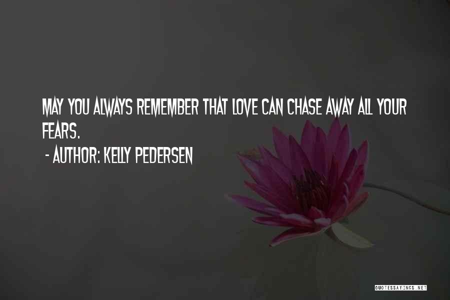 Kelly Pedersen Quotes 1150718