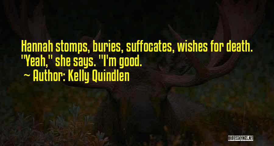 Kelly Quindlen Quotes 460953