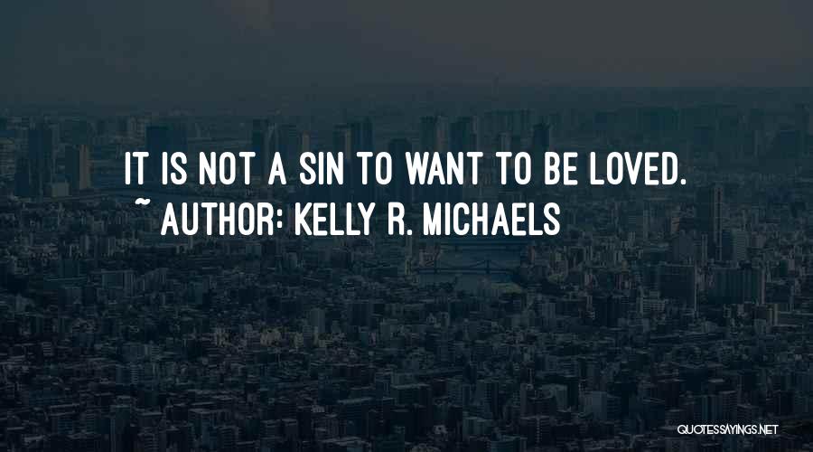 Kelly R. Michaels Quotes 1013991