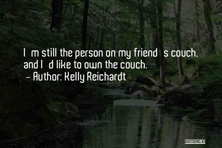 Kelly Reichardt Quotes 1289312