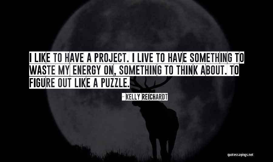Kelly Reichardt Quotes 1319900 Kelly Reichardt Quotes 1319900