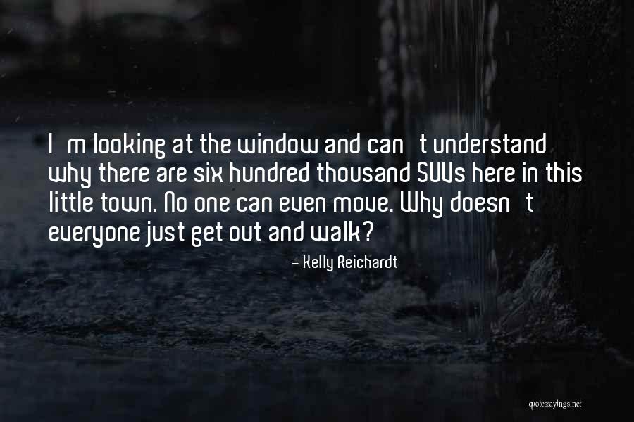 Kelly Reichardt Quotes 1462374 Kelly Reichardt Quotes 1462374