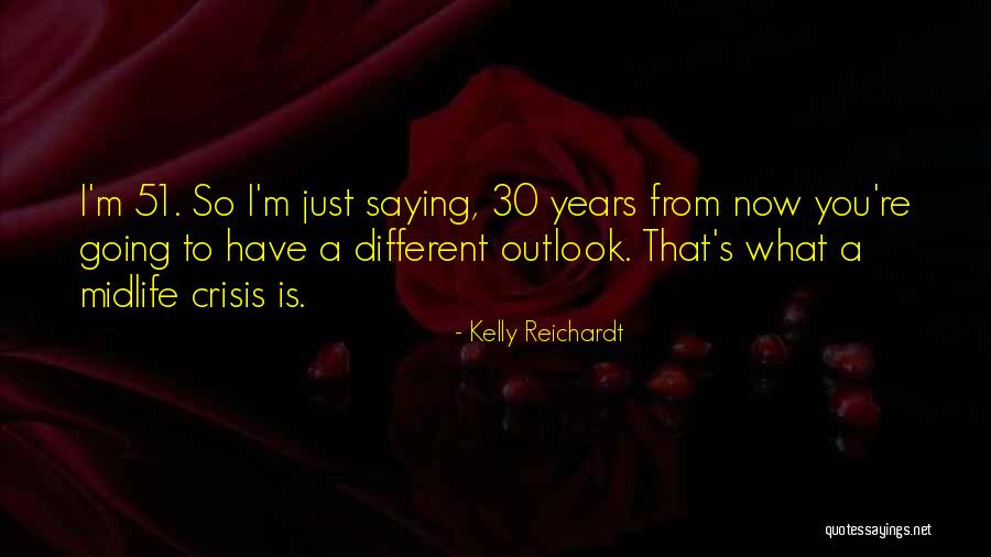 Kelly Reichardt Quotes 1850847