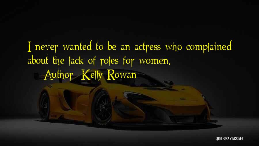Kelly Rowan Quotes 974223