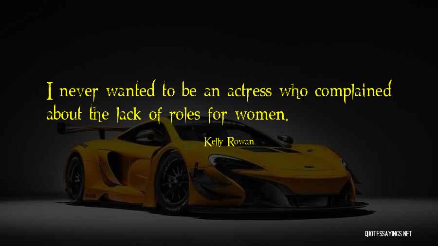 Kelly Rowan Quotes 974223 Kelly Rowan Quotes 974223