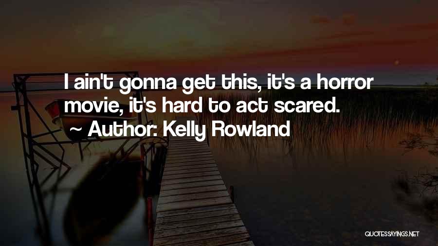 Kelly Rowland Quotes 1040347