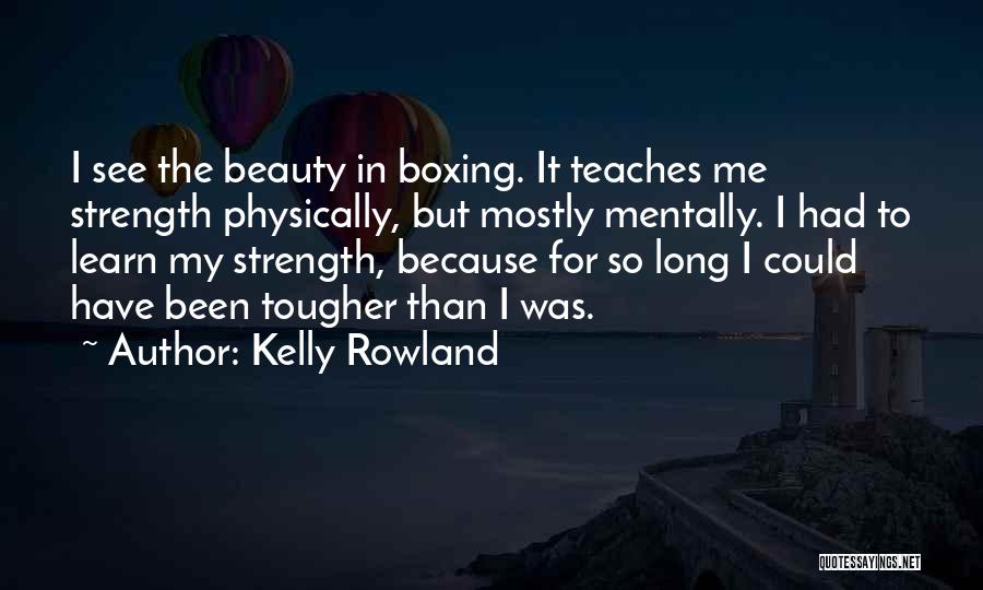 Kelly Rowland Quotes 1267283