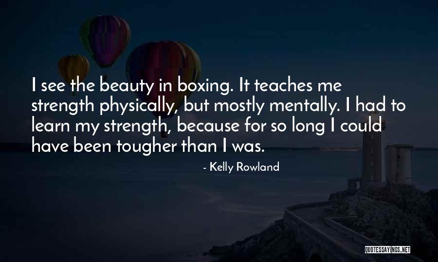 Kelly Rowland Quotes 1267283