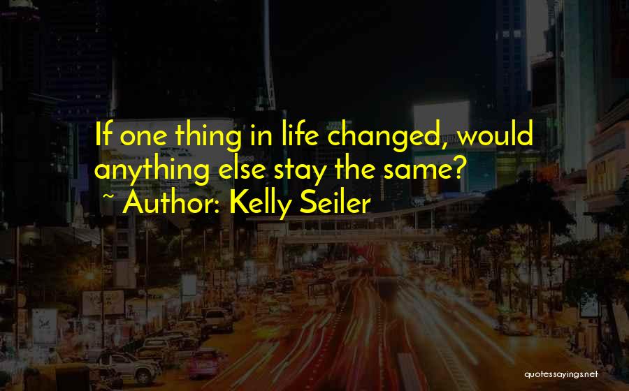 Kelly Seiler Quotes 1660610