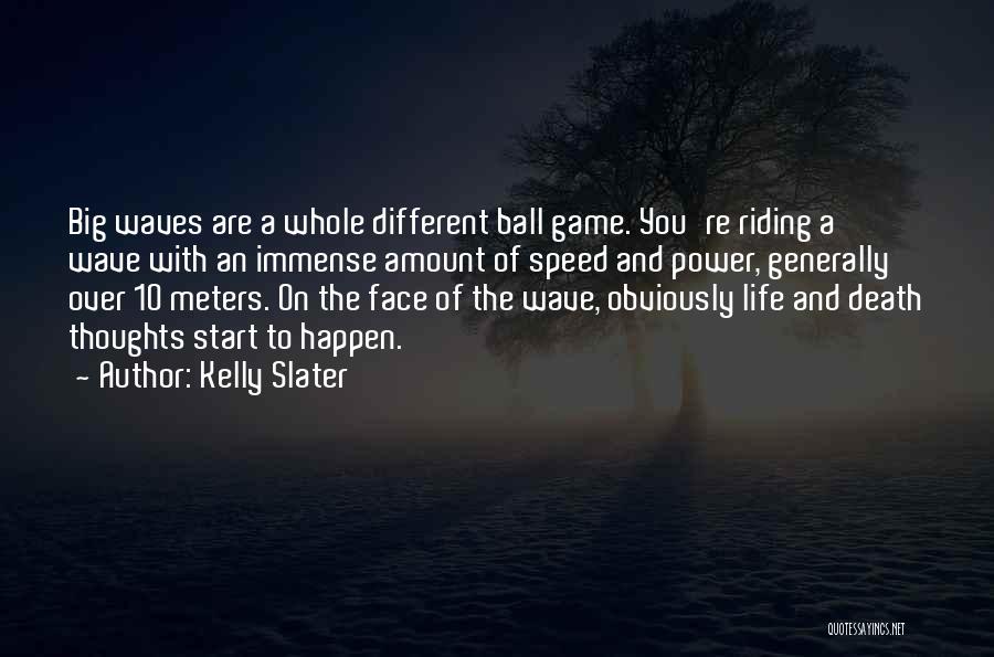 Kelly Slater Quotes 1147798