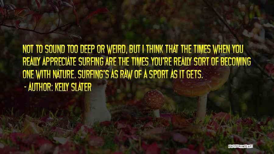 Kelly Slater Quotes 1270393