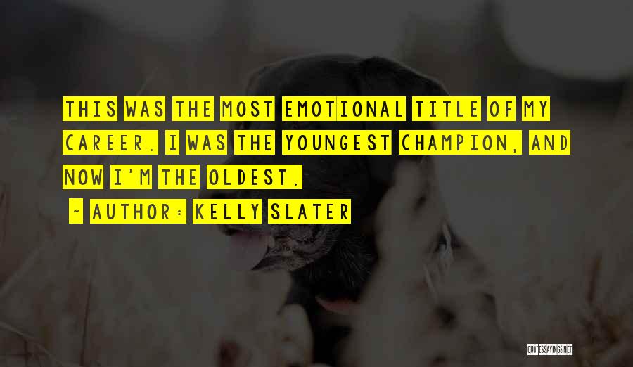 Kelly Slater Quotes 221159