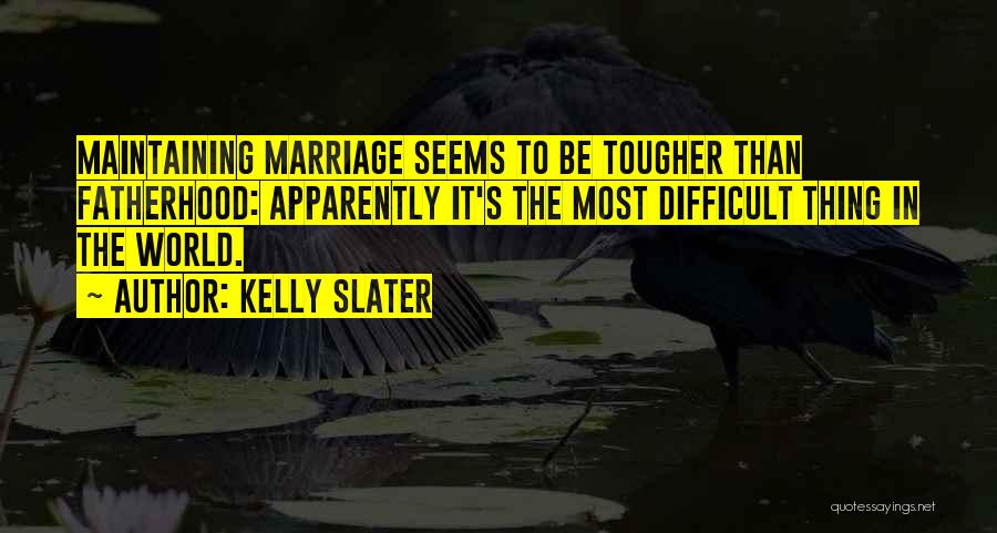 Kelly Slater Quotes 302077