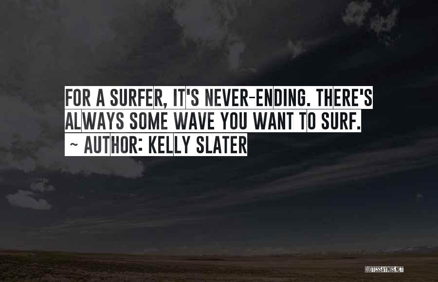 Kelly Slater Quotes 309892