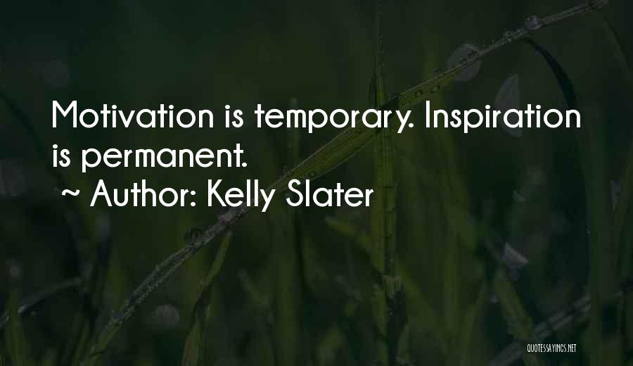 Kelly Slater Quotes 440192