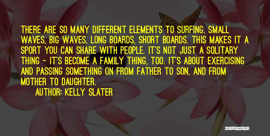 Kelly Slater Quotes 516457