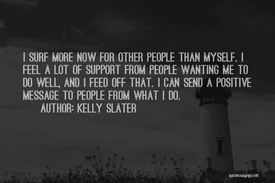 Kelly Slater Quotes 523566