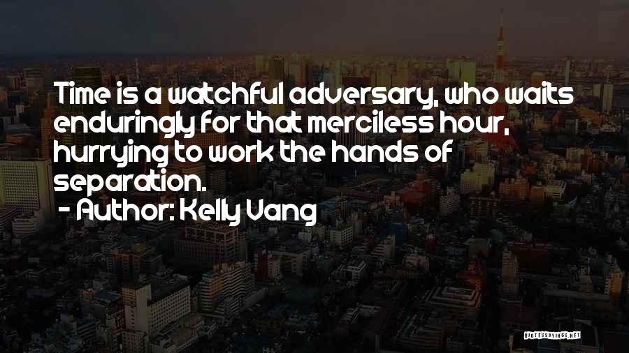Kelly Vang Quotes 1078238
