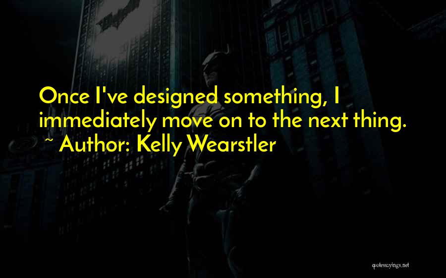 Kelly Wearstler Quotes 274770