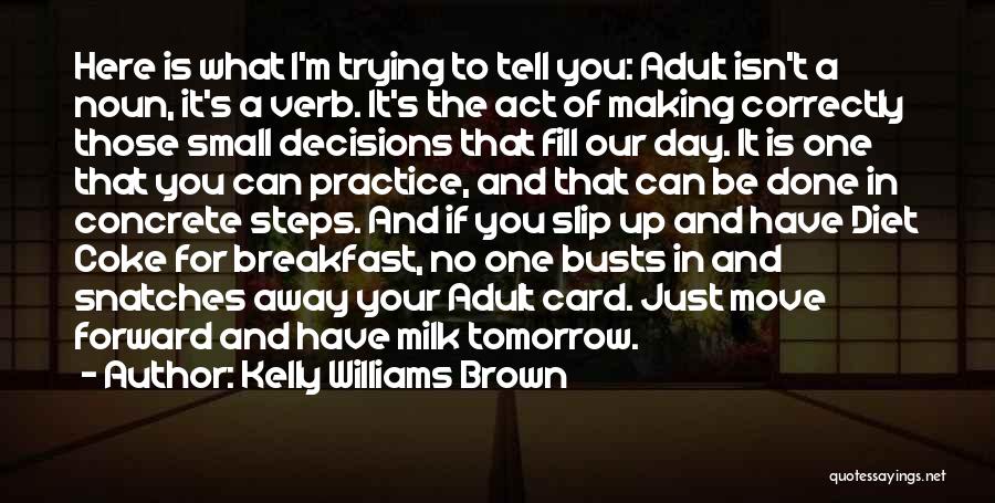 Kelly Williams Brown Quotes 1063763