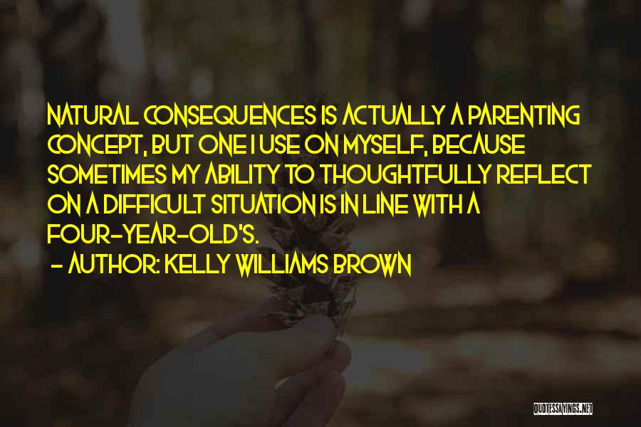 Kelly Williams Brown Quotes 1257084