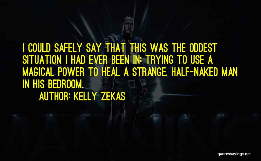 Kelly Zekas Quotes 1475188