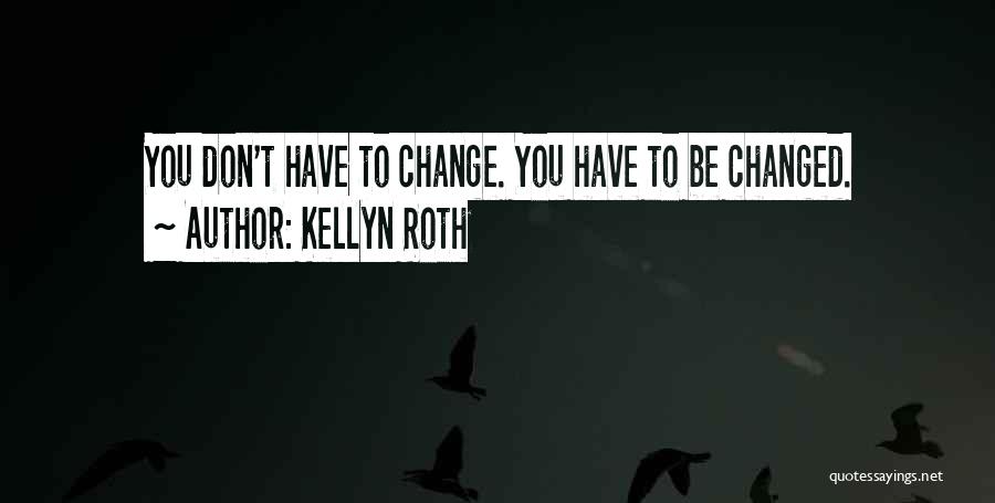 Kellyn Roth Quotes 2106659