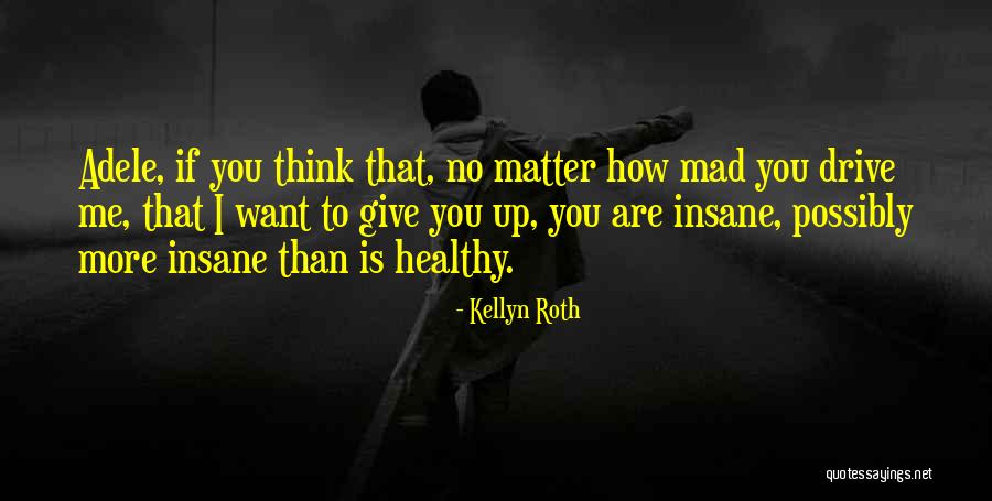 Kellyn Roth Quotes 680274 Kellyn Roth Quotes 680274