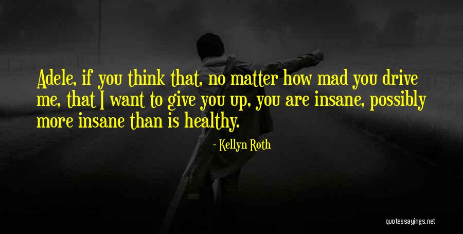 Kellyn Roth Quotes 680274