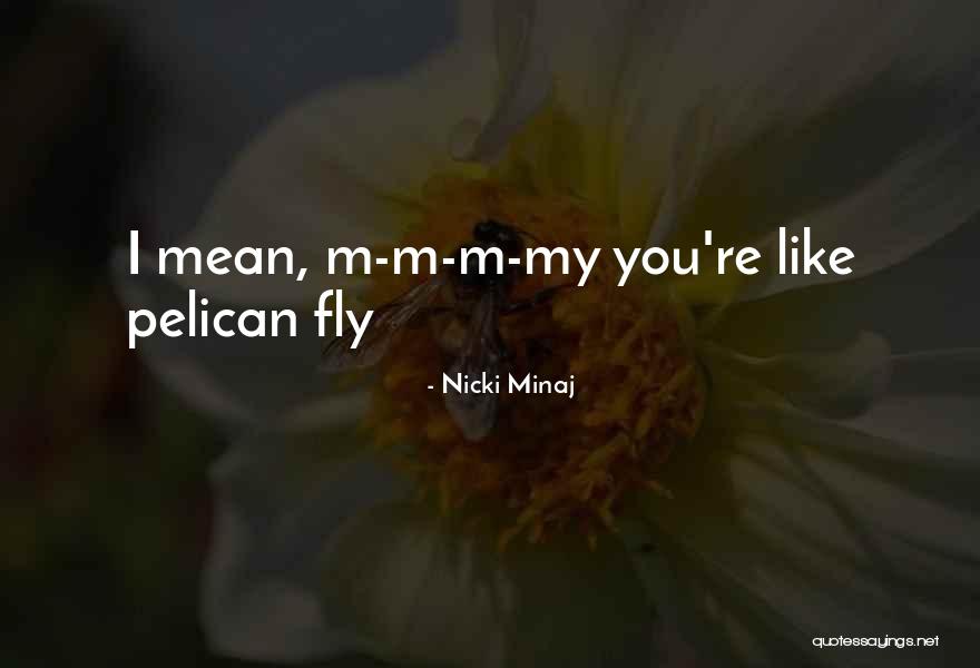Kelner Merchandising Quotes By Nicki Minaj Kelner Merchandising Quotes By Nicki Minaj