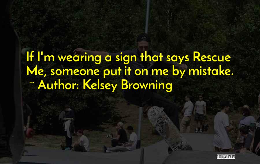 Kelsey Browning Quotes 2069762