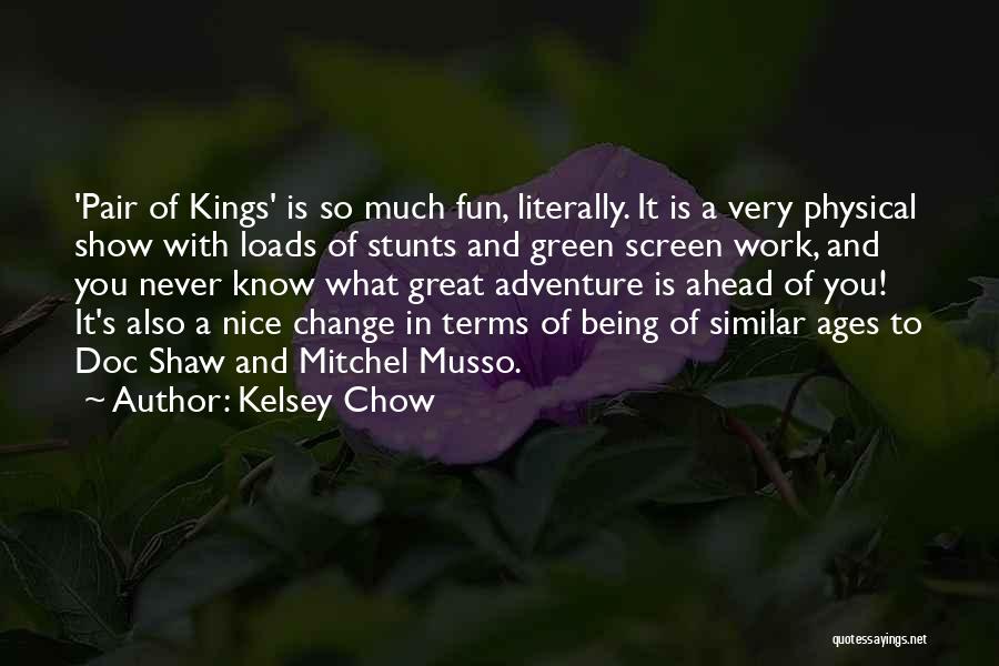 Kelsey Chow Quotes 116423