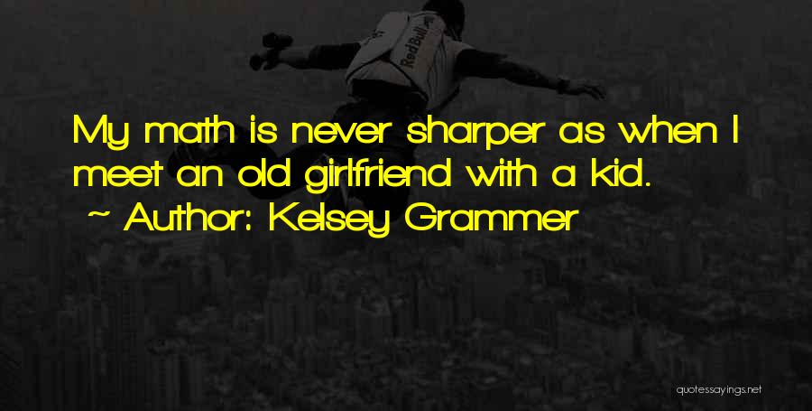 Kelsey Grammer Quotes 1142470