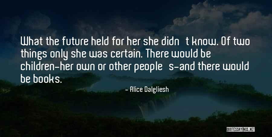 Kelshmeamy Quotes By Alice Dalgliesh Kelshmeamy Quotes By Alice Dalgliesh