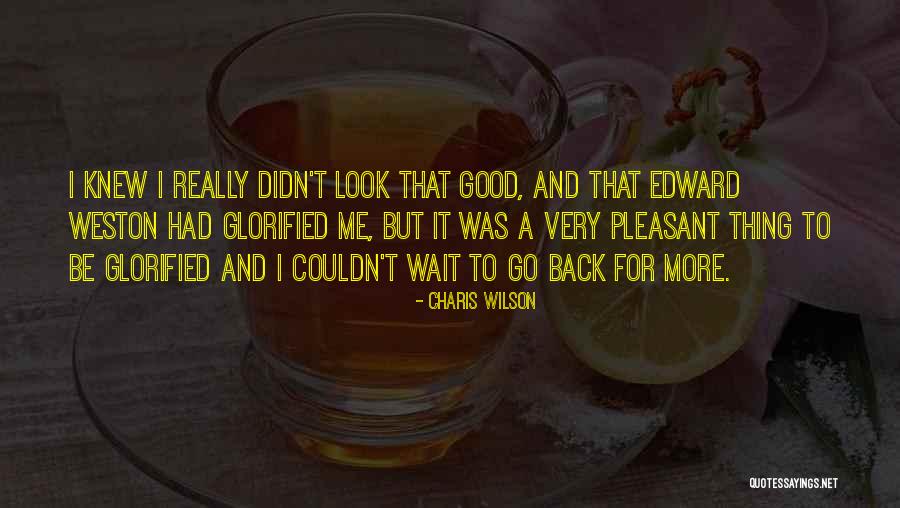 Kelshmeamy Quotes By Charis Wilson Kelshmeamy Quotes By Charis Wilson