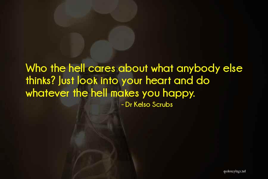 Kelso Quotes By Dr Kelso Scrubs Kelso Quotes By Dr Kelso Scrubs