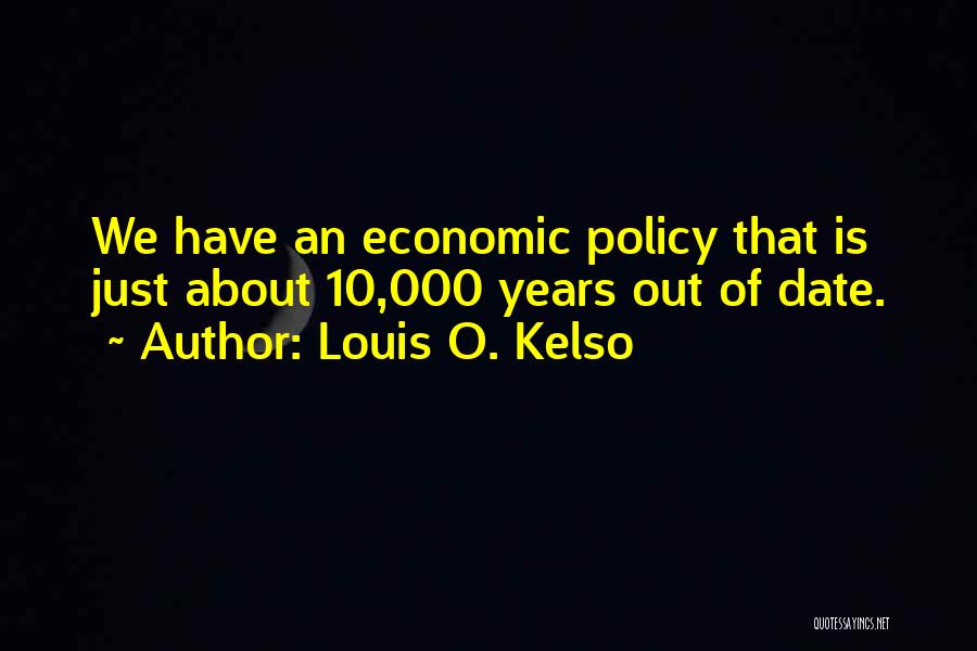 Kelso Quotes By Louis O. Kelso