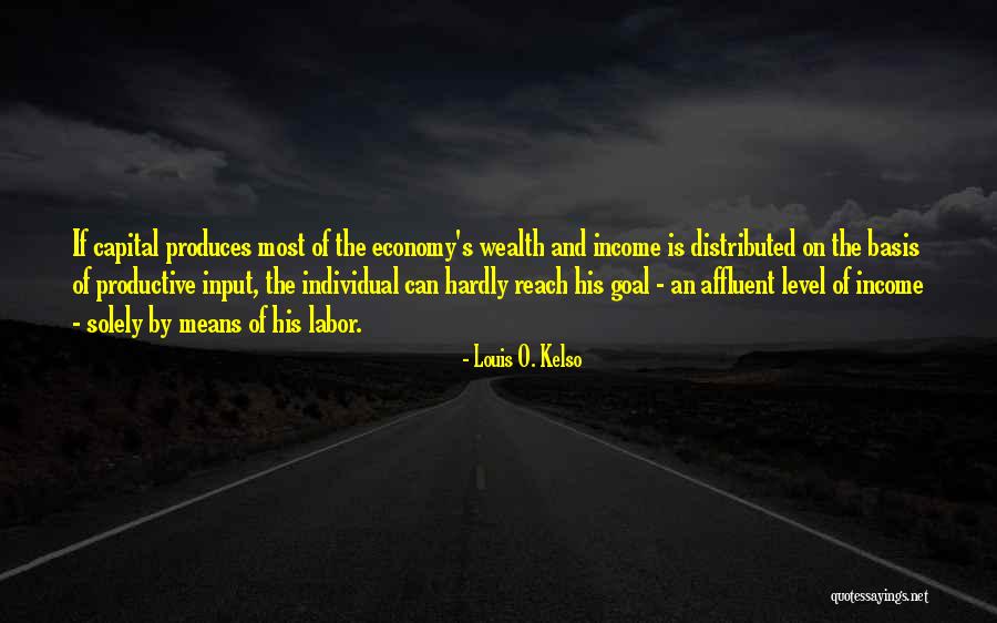 Kelso Quotes By Louis O. Kelso Kelso Quotes By Louis O. Kelso