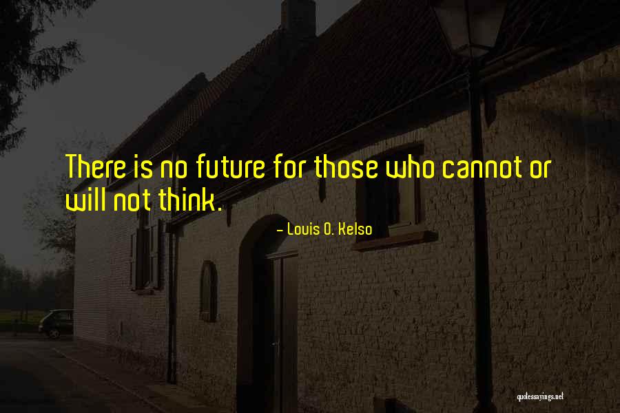 Kelso Quotes By Louis O. Kelso Kelso Quotes By Louis O. Kelso
