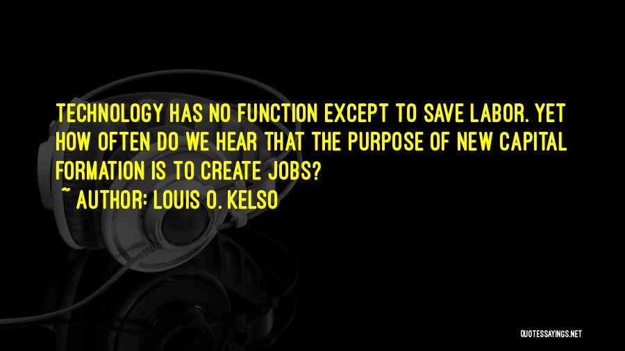 Kelso Quotes By Louis O. Kelso