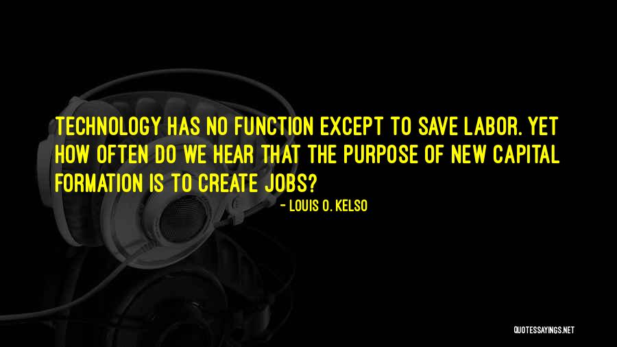 Kelso Quotes By Louis O. Kelso Kelso Quotes By Louis O. Kelso