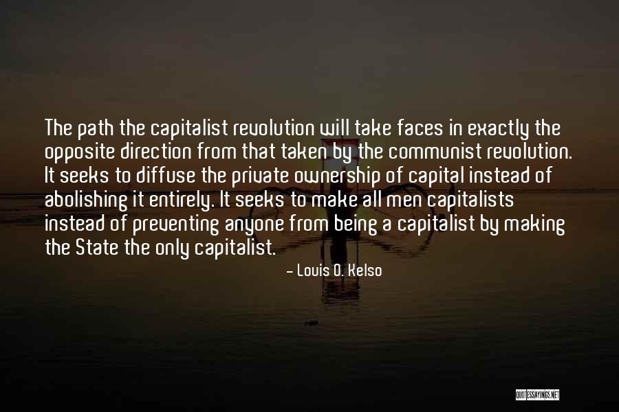 Kelso Quotes By Louis O. Kelso Kelso Quotes By Louis O. Kelso