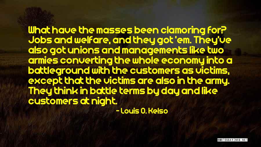 Kelso Quotes By Louis O. Kelso