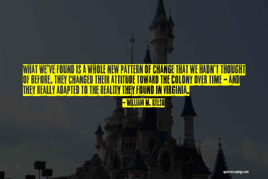 Kelso Quotes By William M. Kelso Kelso Quotes By William M. Kelso