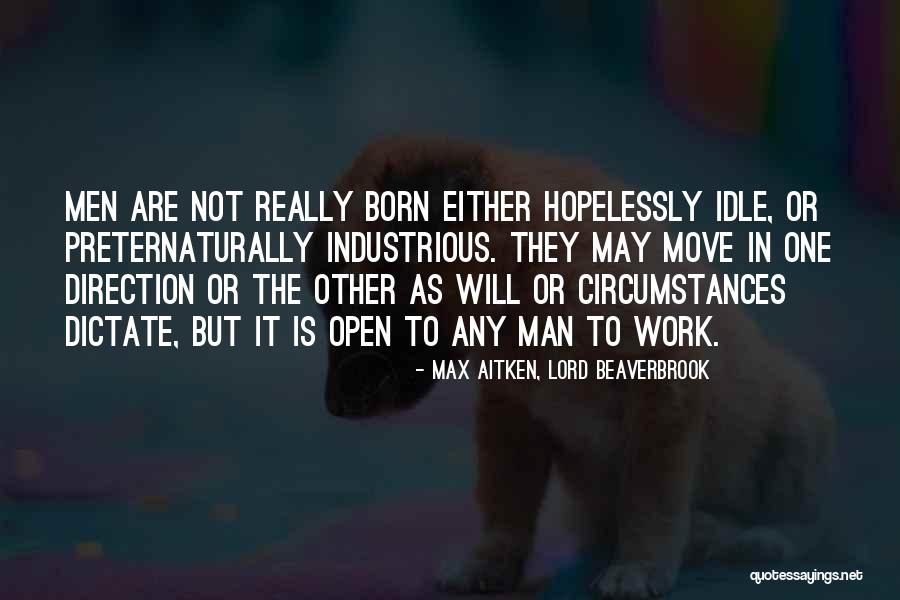 Keluargaku Online Quotes By Max Aitken, Lord Beaverbrook Keluargaku Online Quotes By Max Aitken, Lord Beaverbrook