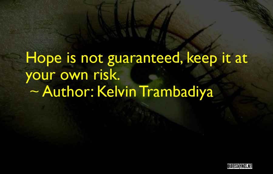 Kelvin Trambadiya Quotes 521877