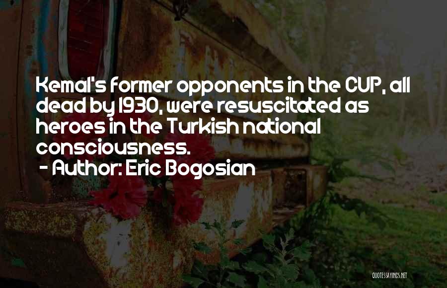 Kemal Quotes By Eric Bogosian