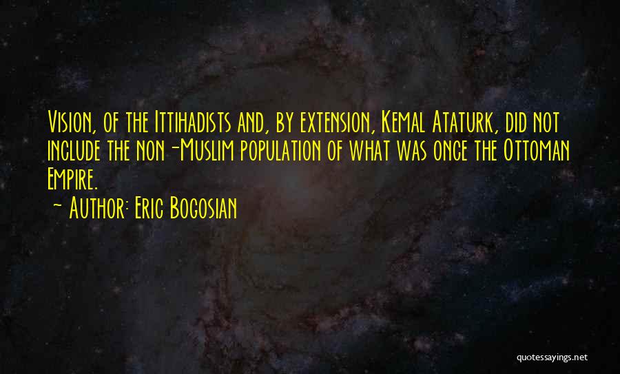 Kemal Quotes By Eric Bogosian